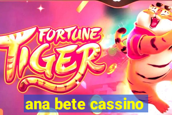 ana bete cassino